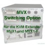 MVX Switching Option für die KVM Extender MVX1 und MVX1-F